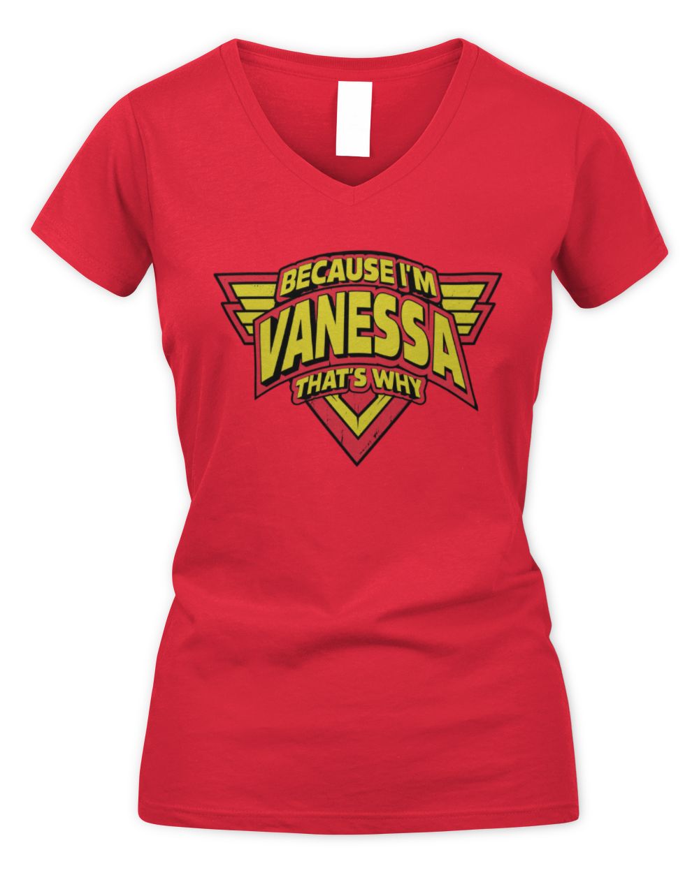 Because I'm Name That's Why Red and Yellow Logo Graphic T-Shirt VANESSA M1-75 / Women's V-Neck T-Shirt / red