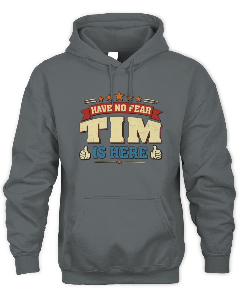 Have No Fear Your Name Is Here Cool Graphic T-Shirt TIM M1-71 / Unisex Hoodie / charcoal