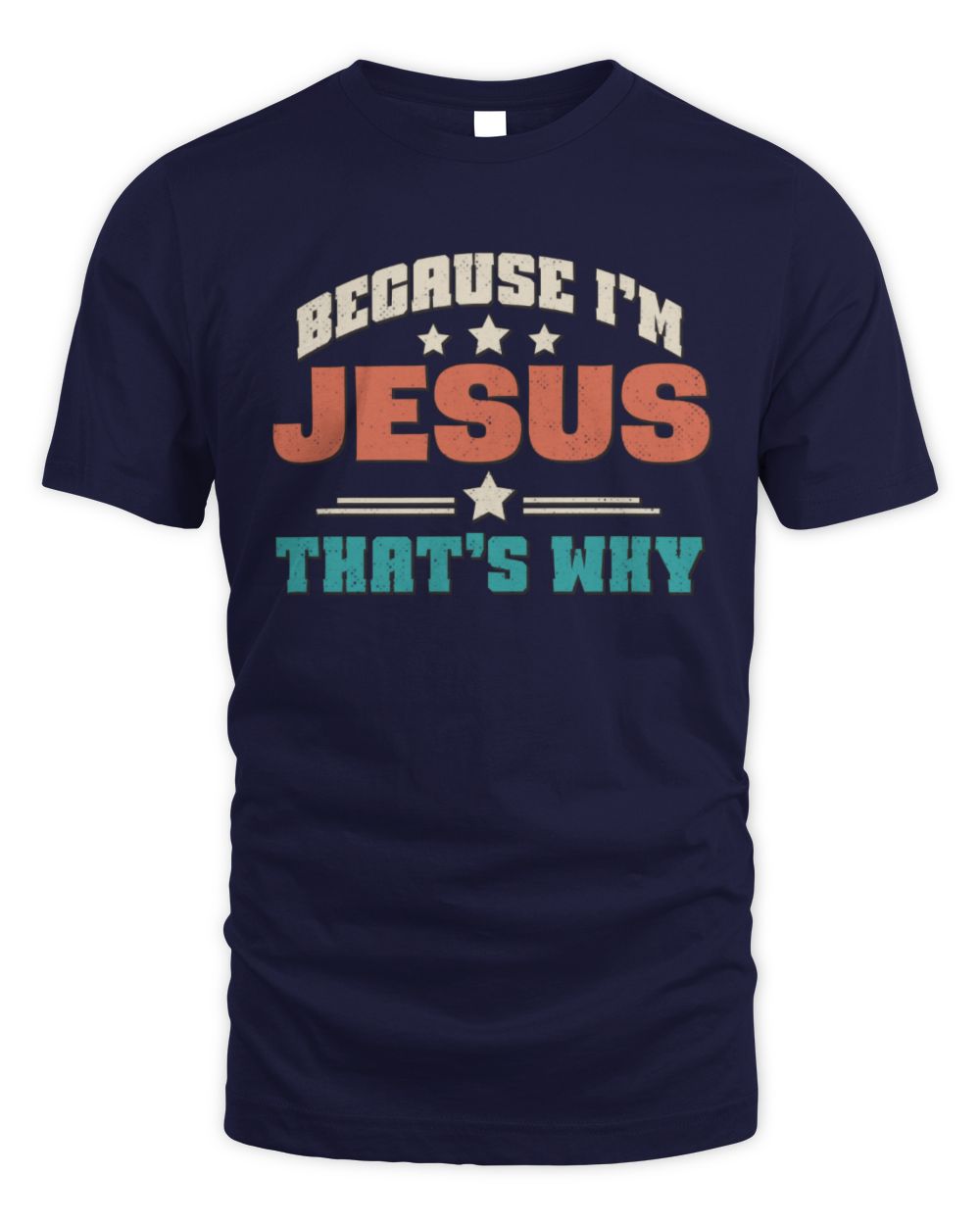 Because I'm Name That's Why Personalized Retro Shirt JESUS-49 / Unisex Standard T-Shirt / navy