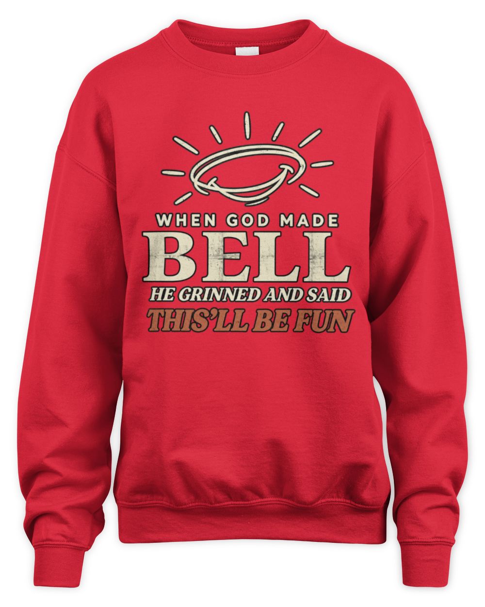 When God Made Your Name Funny Western T-Shirt T-Shirt BELL M1-S82 / Unisex Sweatshirt / red
