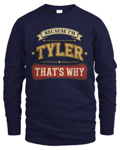 Because I'm Name That's Why Americana T-Shirt TYLER M1-S88 / Men's Long Sleeved T-Shirt / navy