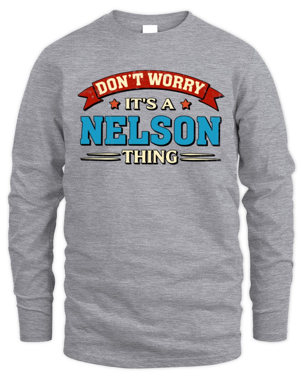 Don't Worry It's a Your Name Thing Funny Retro T-Shirt NELSON M1-57 / Men's Long Sleeved T-Shirt / sport grey