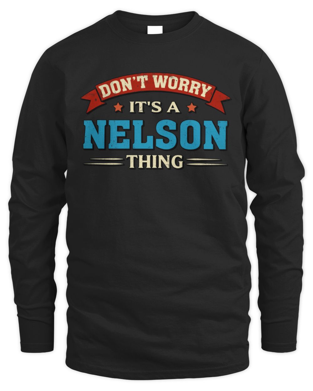 Don't Worry It's a Your Name Thing Funny Retro T-Shirt NELSON M1-57 / Men's Long Sleeved T-Shirt / black