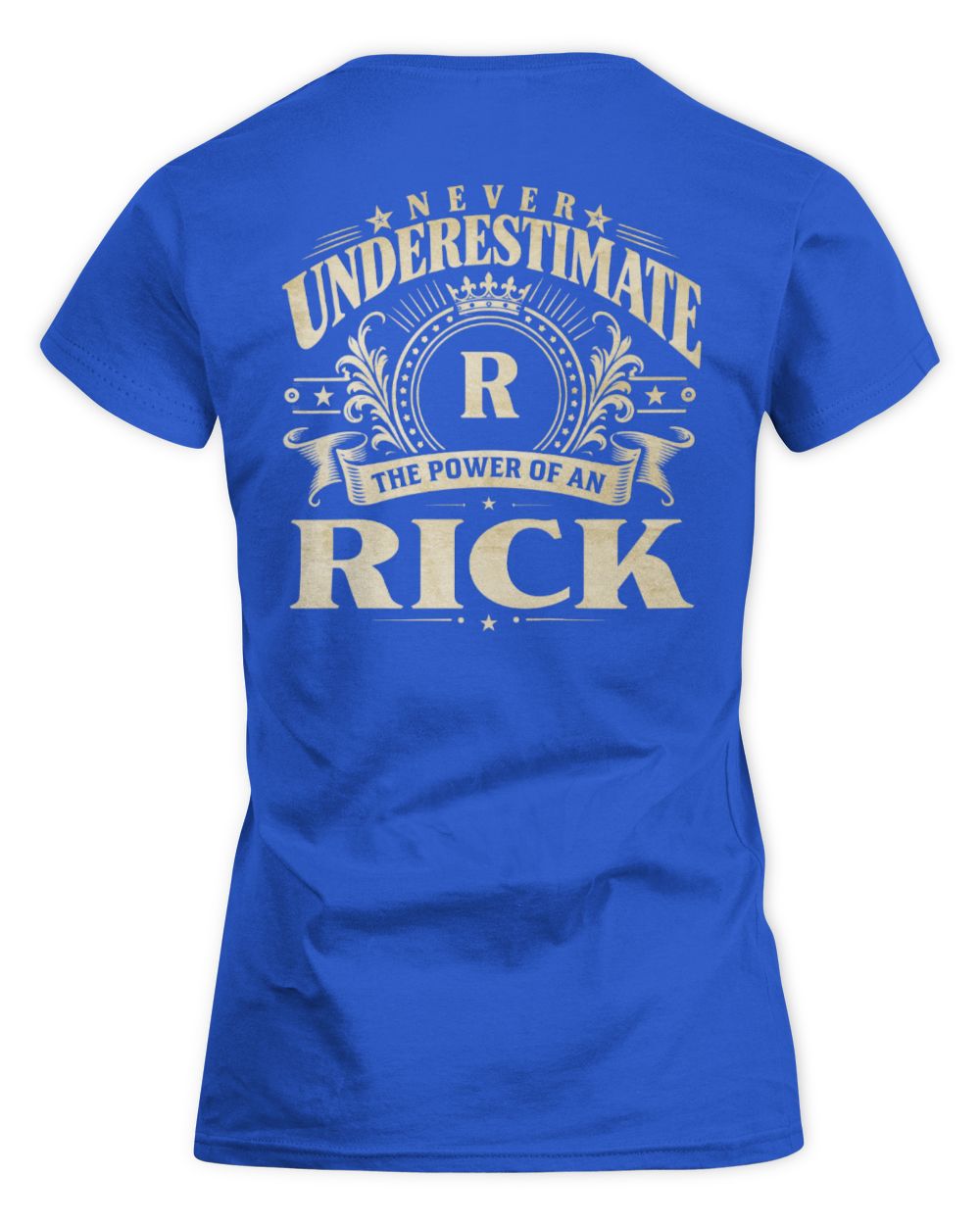 Never Underestimate Your Name Luxury Logo Shirt RICK M1-63 / Women's Standard T-Shirt / royal