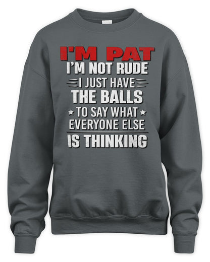 I'm Name I'm Not Rude I Just Have The Balls Funny T-Shirt PAT M1-46 / Unisex Sweatshirt / charcoal