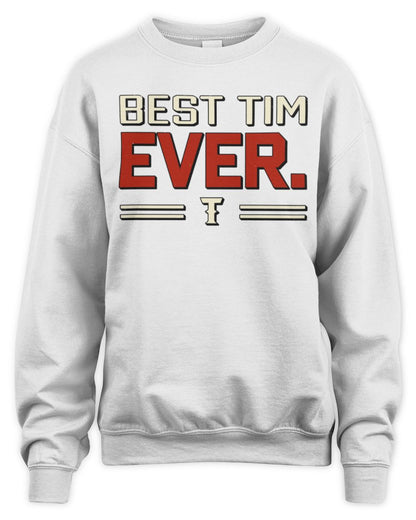 Best Your Name Ever Cool Shirt TIM M1-58 / Unisex Sweatshirt / white