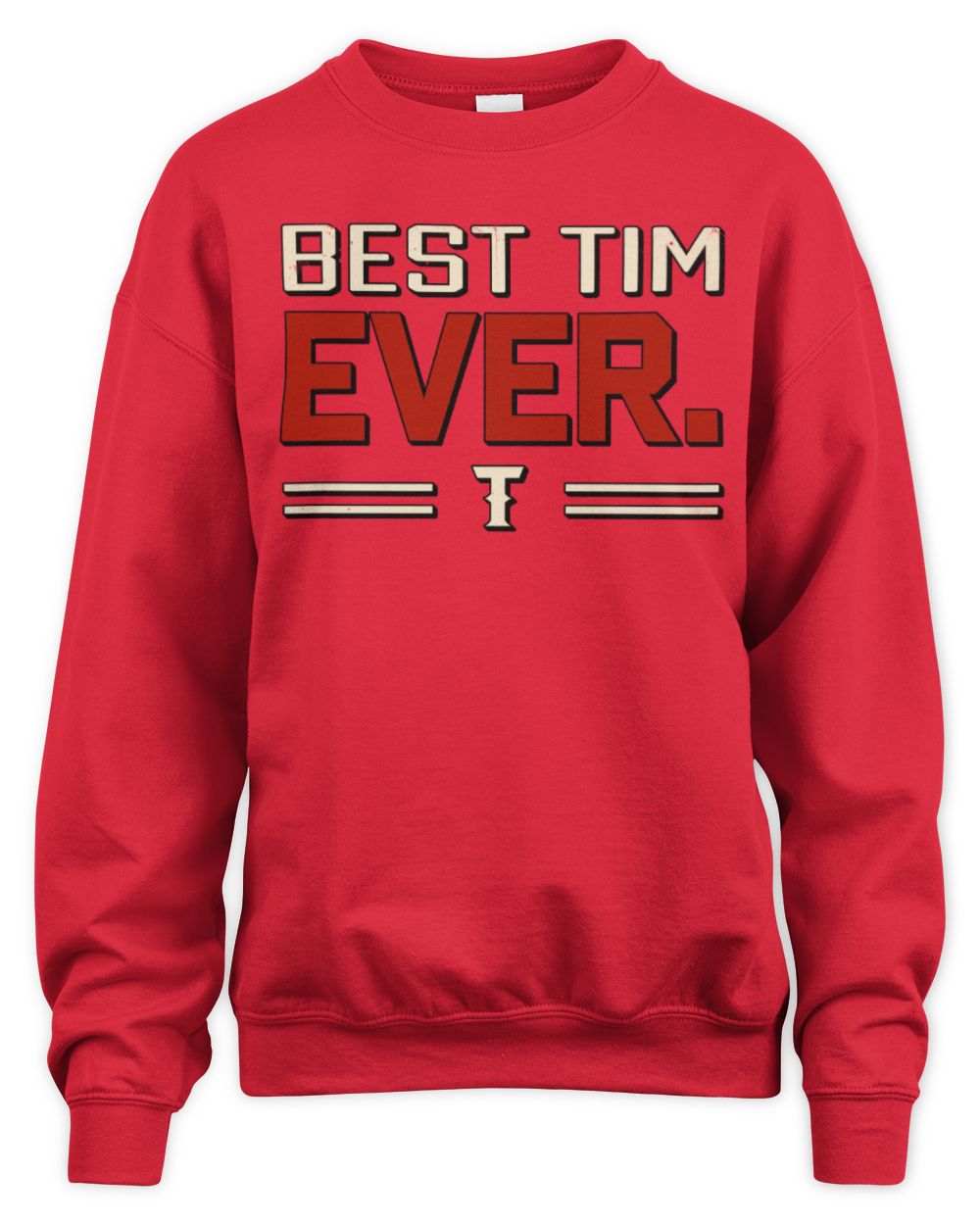 Best Your Name Ever Cool Shirt TIM M1-58 / Unisex Sweatshirt / red