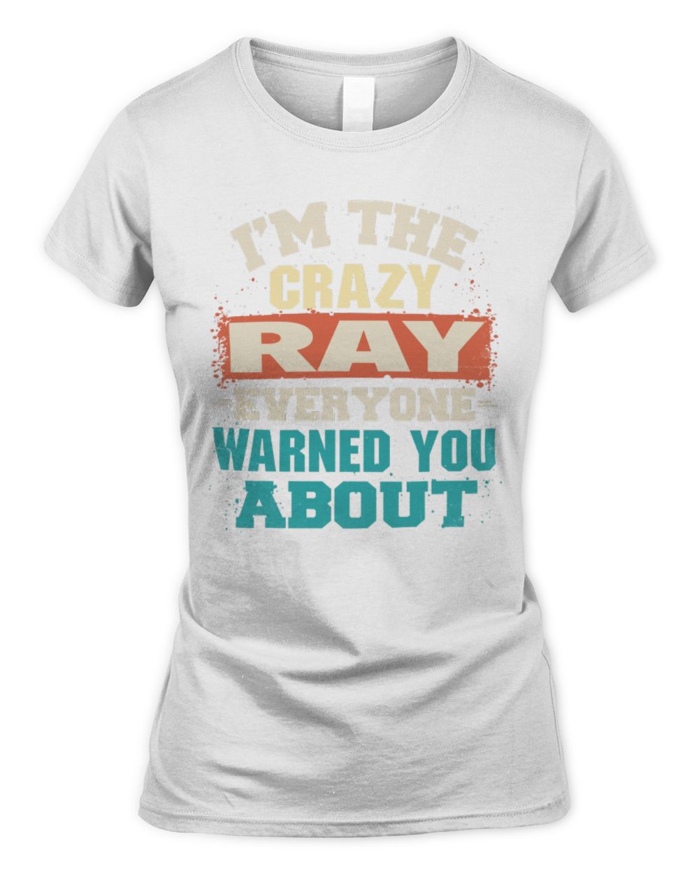 I'm the Crazy One Everyone Warned You About Retro Graphic T-Shirt RAY M1-70 / Women's Standard T-Shirt / white