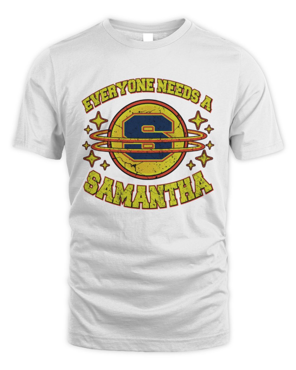 Everyone Needs a Your Name Shirt SAMANTHA M1-76 / Unisex Standard T-Shirt / white