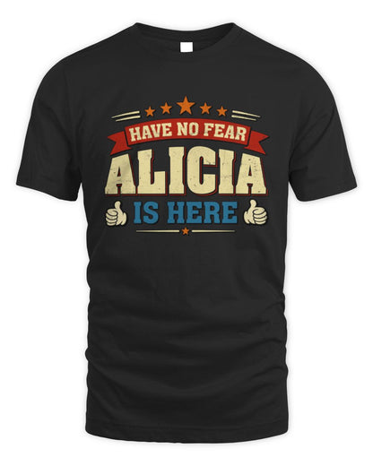 Have No Fear Your Name Is Here Cool Graphic T-Shirt ALICIA M1-71 / Unisex Standard T-Shirt / black