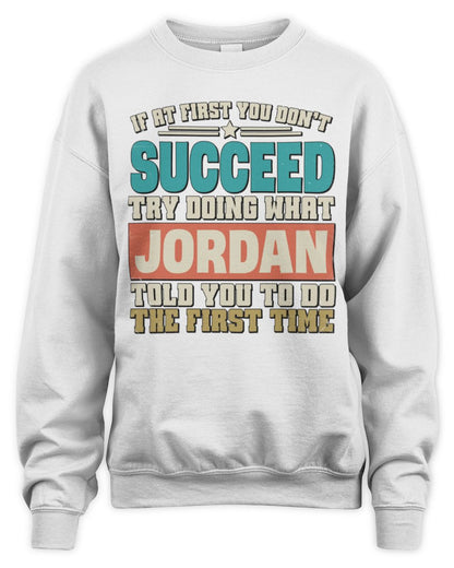 If at First You Don't Succeed Funny Vintage Shirt JORDAN M1-53 / Unisex Sweatshirt / white