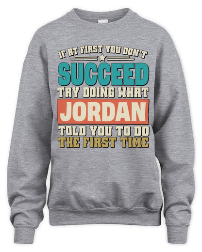 If at First You Don't Succeed Funny Vintage Shirt JORDAN M1-53 / Unisex Sweatshirt / sport grey