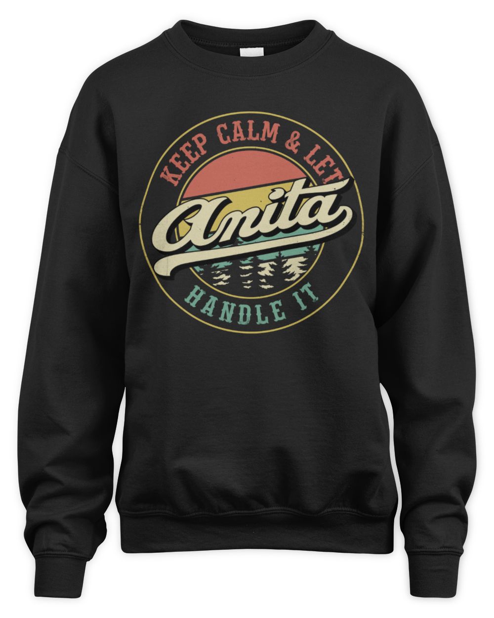 Keep Calm Let Your Name Handle It Retro T-Shirt ANITA M1-54 / Unisex Sweatshirt / black