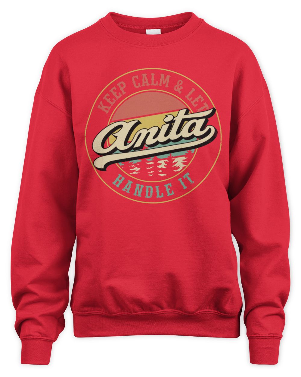 Keep Calm Let Your Name Handle It Retro T-Shirt ANITA M1-54 / Unisex Sweatshirt / red