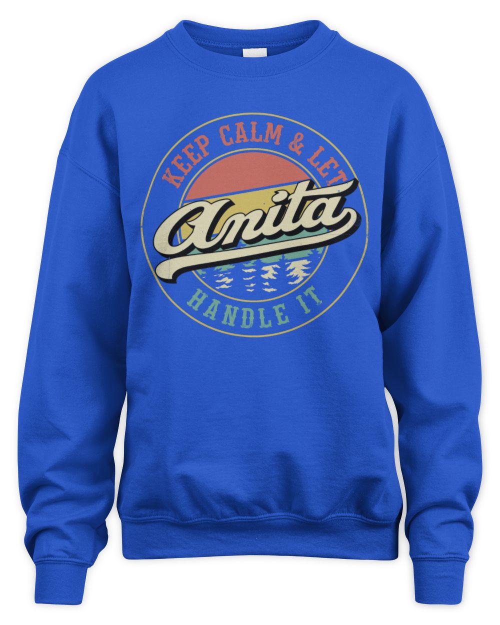 Keep Calm Let Your Name Handle It Retro T-Shirt ANITA M1-54 / Unisex Sweatshirt / royal