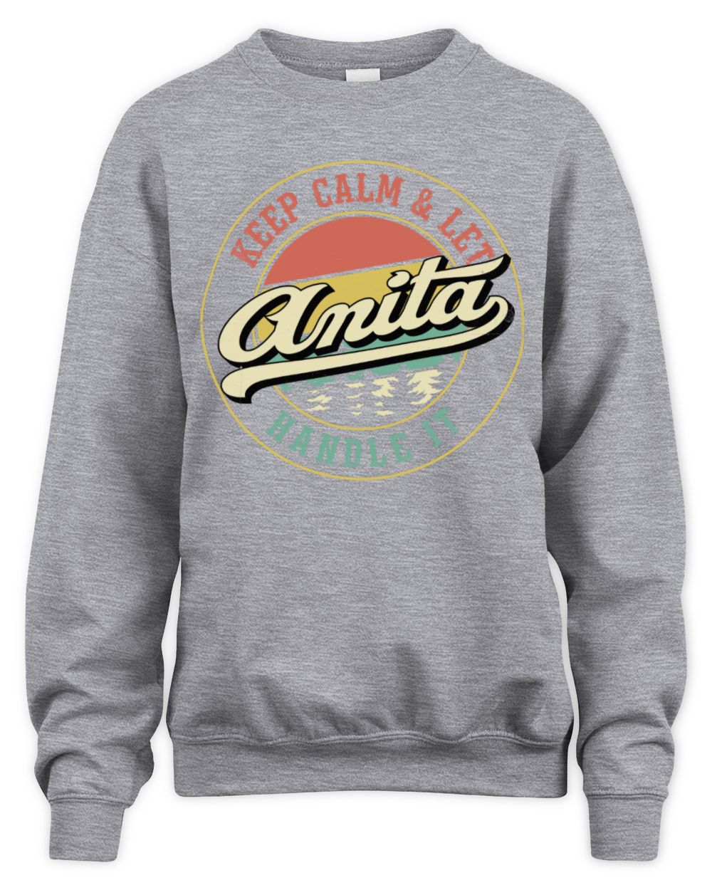 Keep Calm Let Your Name Handle It Retro T-Shirt ANITA M1-54 / Unisex Sweatshirt / sport grey