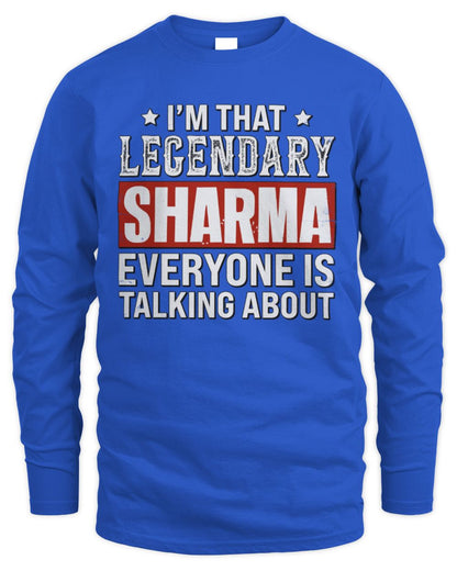 I'm That Legendary Name Everyone Is Talking About Funny Graphic T-Shirt SHARMA M1-73 / Men's Long Sleeved T-Shirt / royal