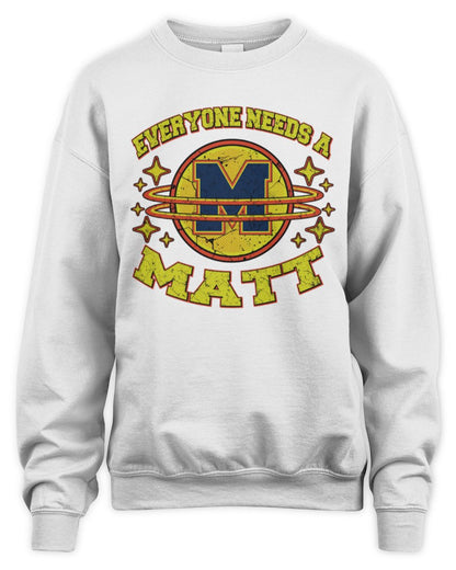 Everyone Needs a Your Name Shirt MATT M1-76 / Unisex Sweatshirt / white