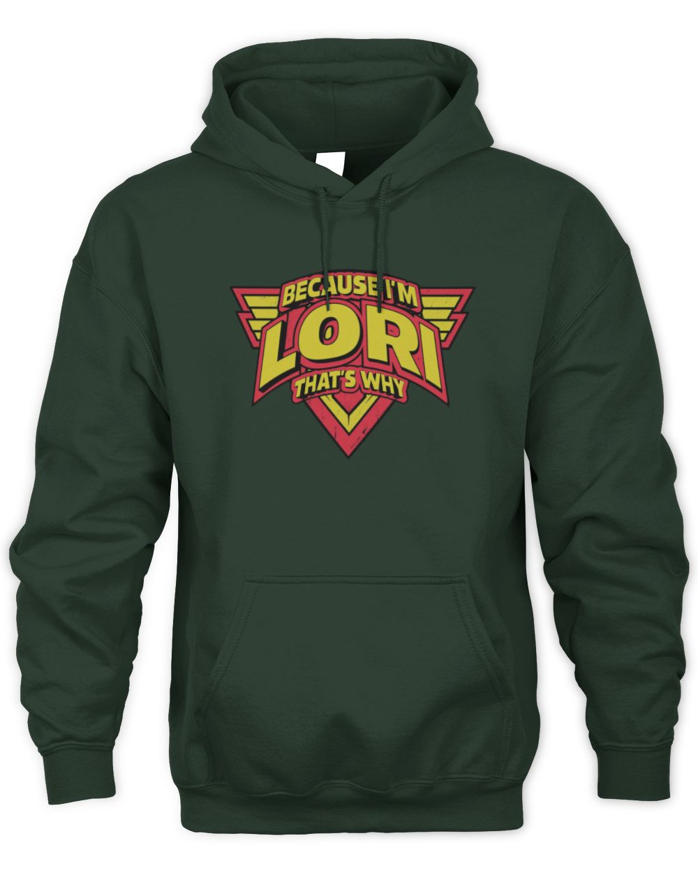 Because I'm Name That's Why Red and Yellow Logo Graphic T-Shirt LORI M1-75 / Unisex Hoodie / forest green