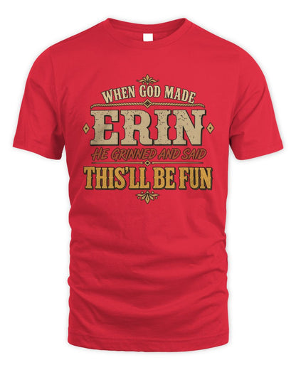 When God Made Your Name Funny Western T-Shirt ERIN M1-81 / Unisex Standard T-Shirt / red