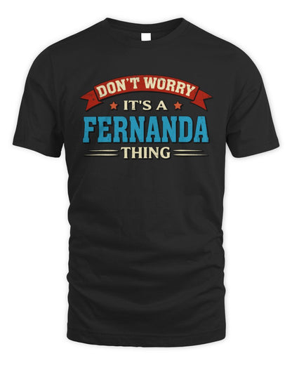 Don't Worry It's a Your Name Thing Funny Retro T-Shirt FERNANDA M1-57 / Unisex Standard T-Shirt / black