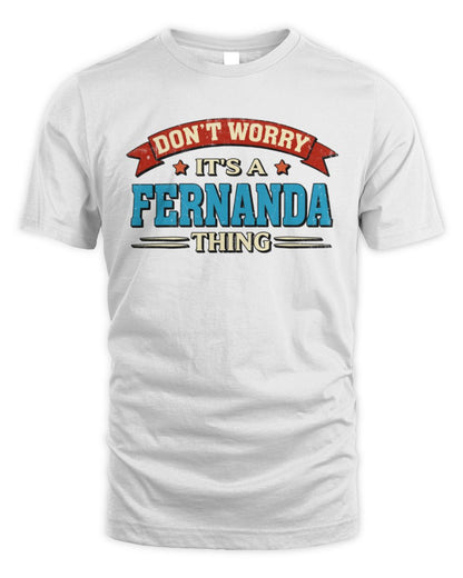 Don't Worry It's a Your Name Thing Funny Retro T-Shirt FERNANDA M1-57 / Unisex Standard T-Shirt / white