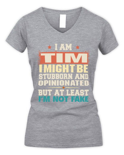 I Am Name I Might Be Stubborn and Opinionated Graphic T-Shirt TIM M1-72 / Women's V-Neck T-Shirt / sport grey