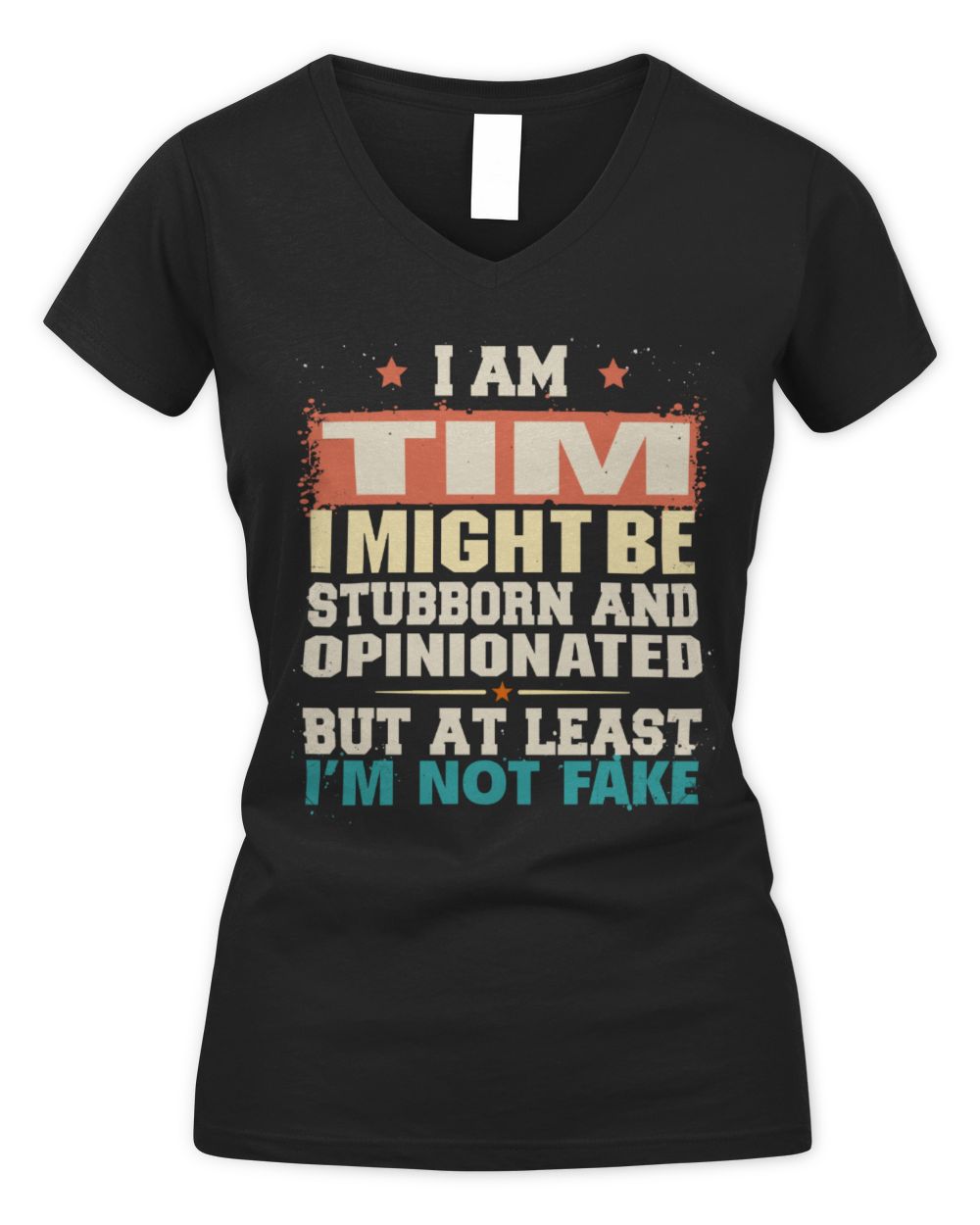 I Am Name I Might Be Stubborn and Opinionated Graphic T-Shirt TIM M1-72 / Women's V-Neck T-Shirt / black