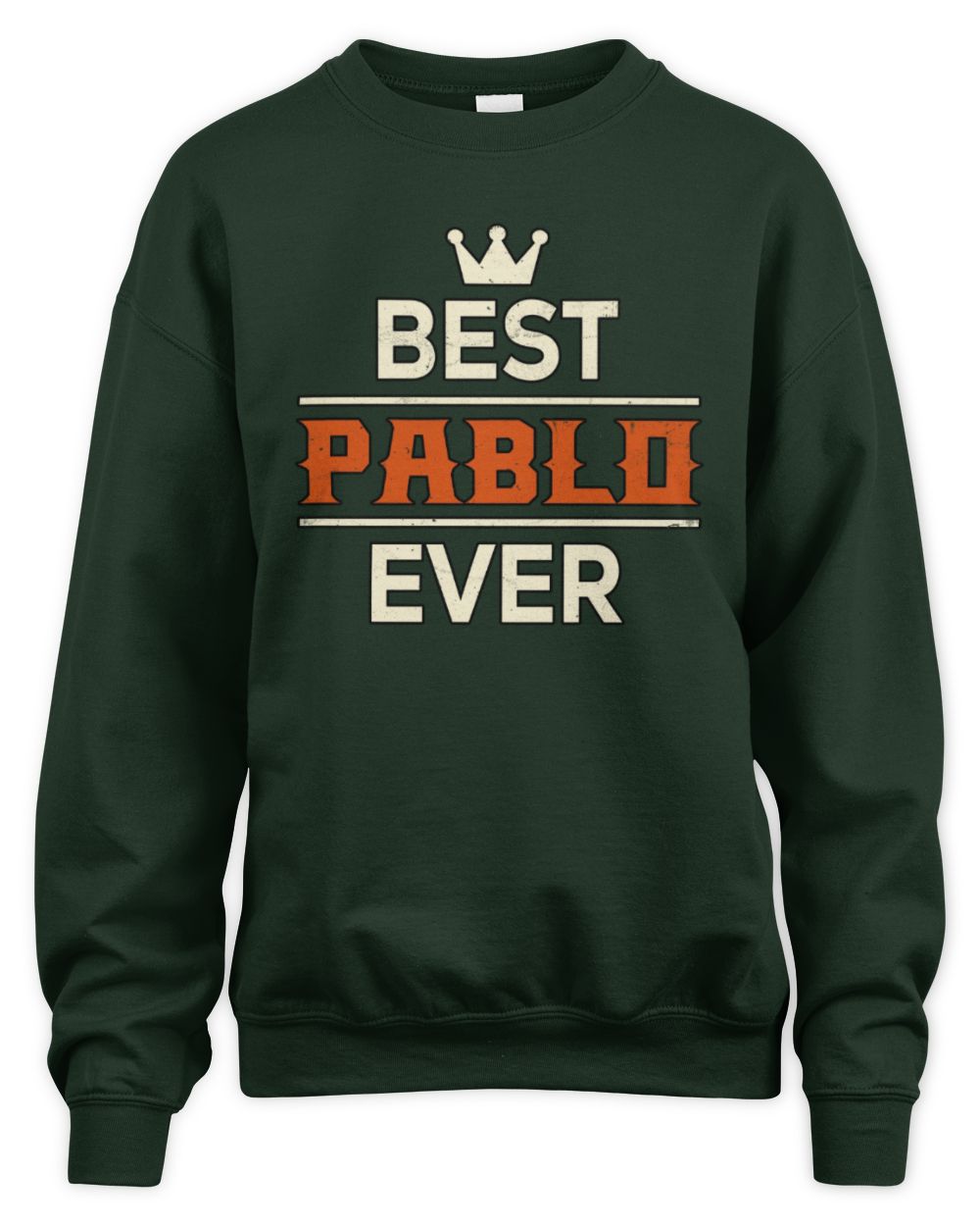 Best Your Name With Crown Shirt PABLO M1-59 / Unisex Sweatshirt / forest green