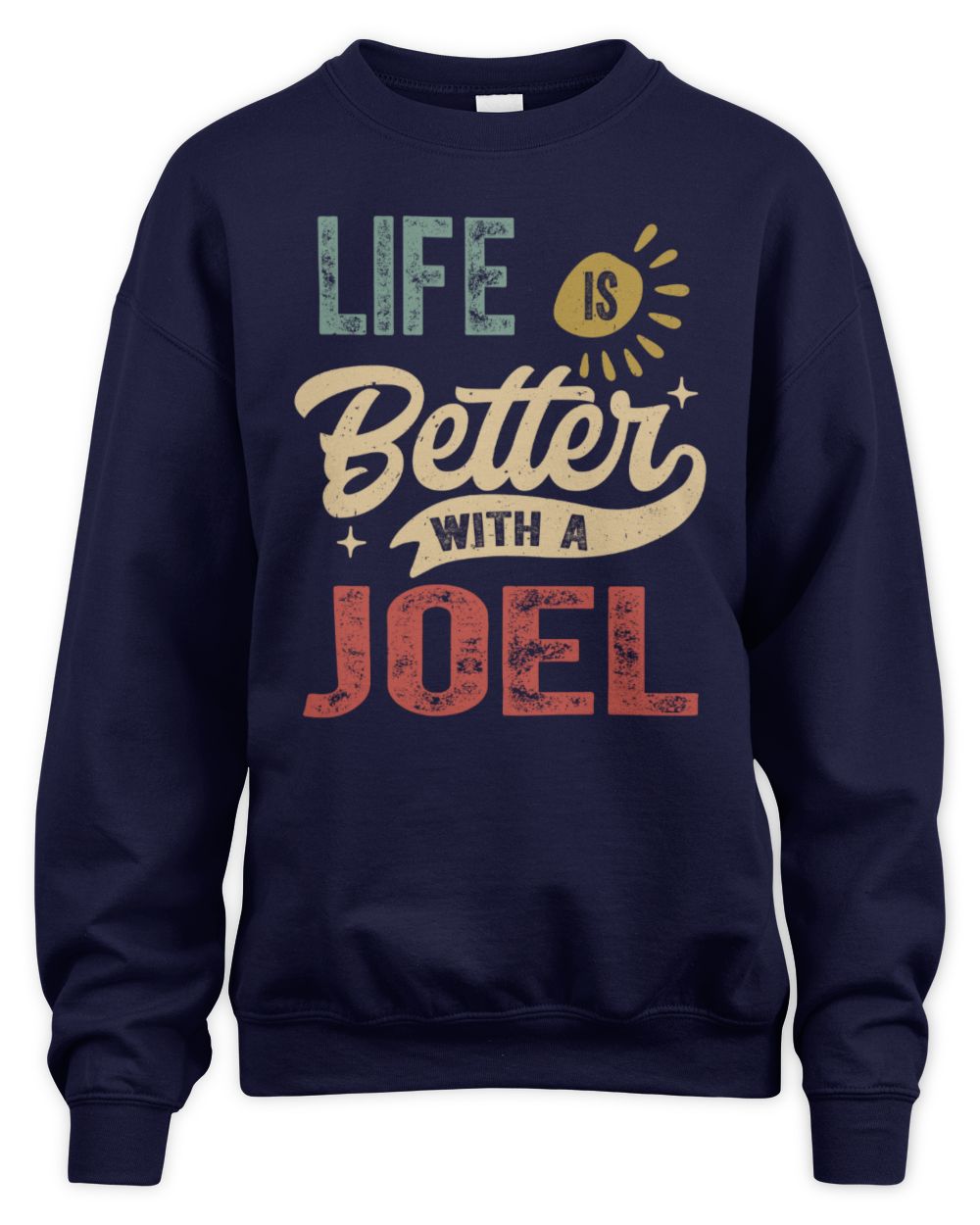 Life Is Better With a Name Personalized Retro T-Shirt JOEL-48 / Unisex Sweatshirt / navy