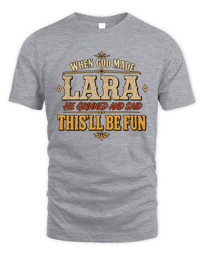 When God Made Your Name Funny Western T-Shirt LARA M1-81 / Unisex Standard T-Shirt / sport grey