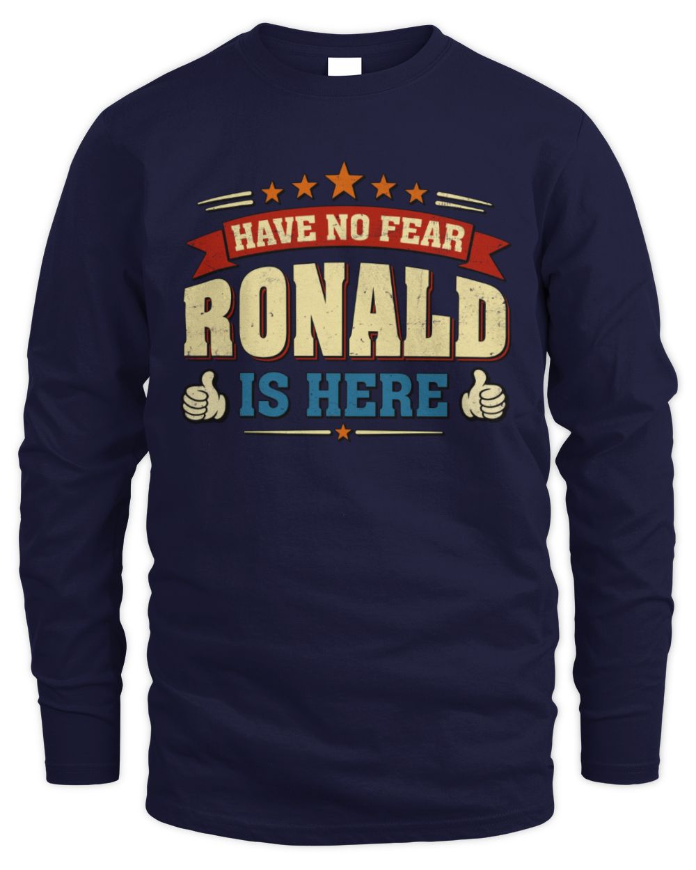 Have No Fear Your Name Is Here Cool Graphic T-Shirt RONALD M1-71 / Men's Long Sleeved T-Shirt / navy
