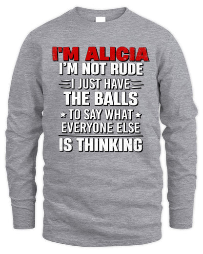 I'm Name I'm Not Rude I Just Have The Balls Funny T-Shirt ALICIA M1-46 / Men's Long Sleeved T-Shirt / sport grey