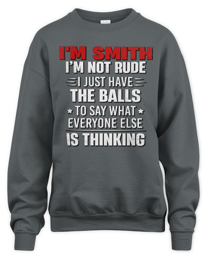 I'm Name I'm Not Rude I Just Have The Balls Funny T-Shirt SMITH M1-46 / Unisex Sweatshirt / charcoal