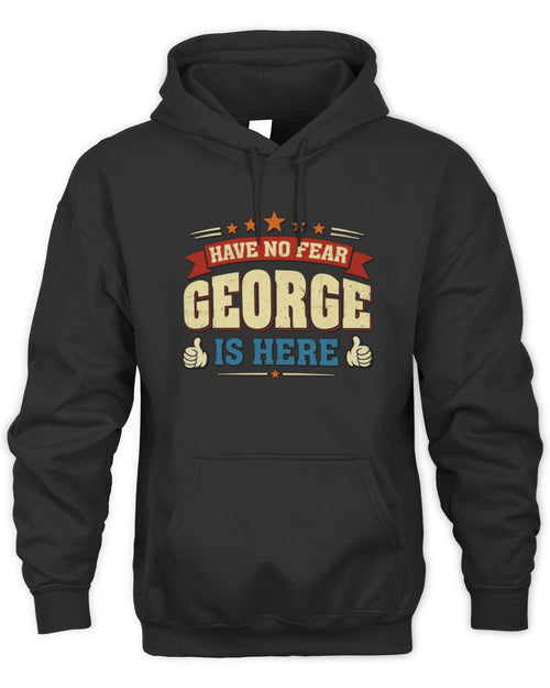 Have No Fear Your Name Is Here Cool Graphic T-Shirt GEORGE M1-71 / Unisex Hoodie / black