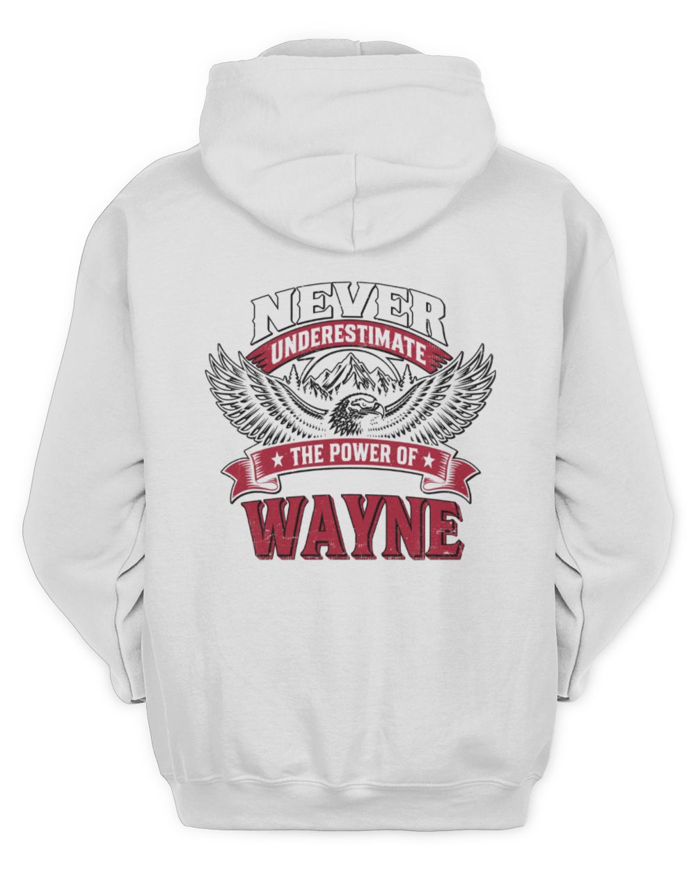 Never Underestimate Your Name Eagle Mountain Shirt WAYNE M1-61 / Unisex Hoodie / white