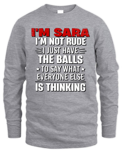 I'm Name I'm Not Rude I Just Have The Balls Funny T-Shirt SARA M1-46 / Men's Long Sleeved T-Shirt / sport grey