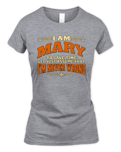 I'm Name Let's Just Assume I'm Never Wrong Retro Shirt MARY M1-64 / Women's Standard T-Shirt / sport grey