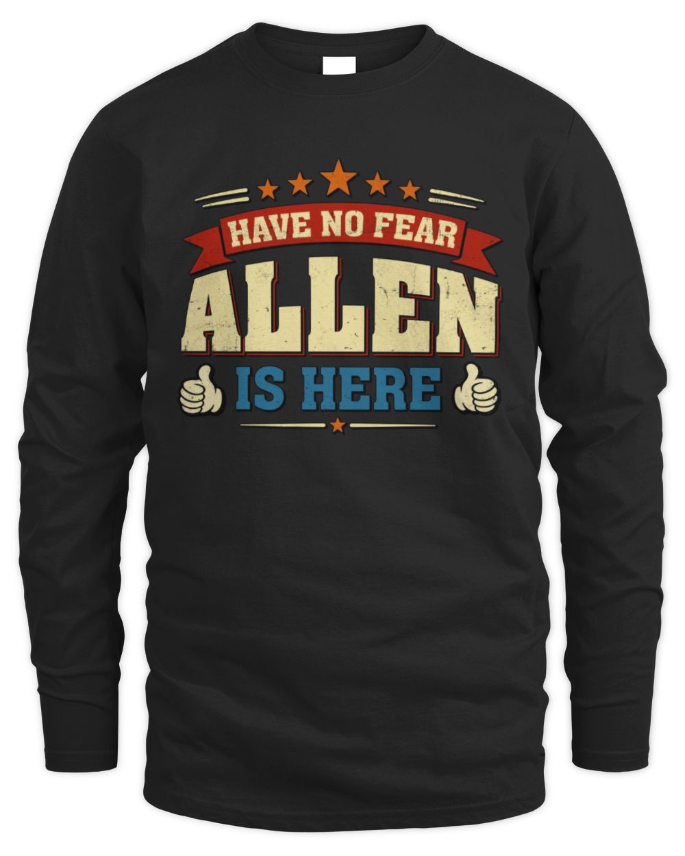 Have No Fear Your Name Is Here Cool Graphic T-Shirt ALLEN M1-71 / Men's Long Sleeved T-Shirt / black