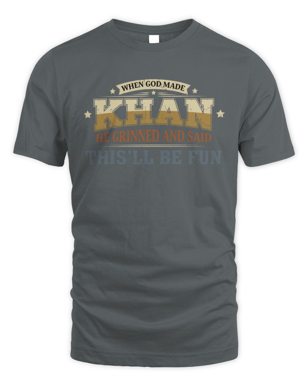 When God Made Your Name Funny Heritage T-Shirt KHAN M1-80 / Unisex Standard T-Shirt / charcoal