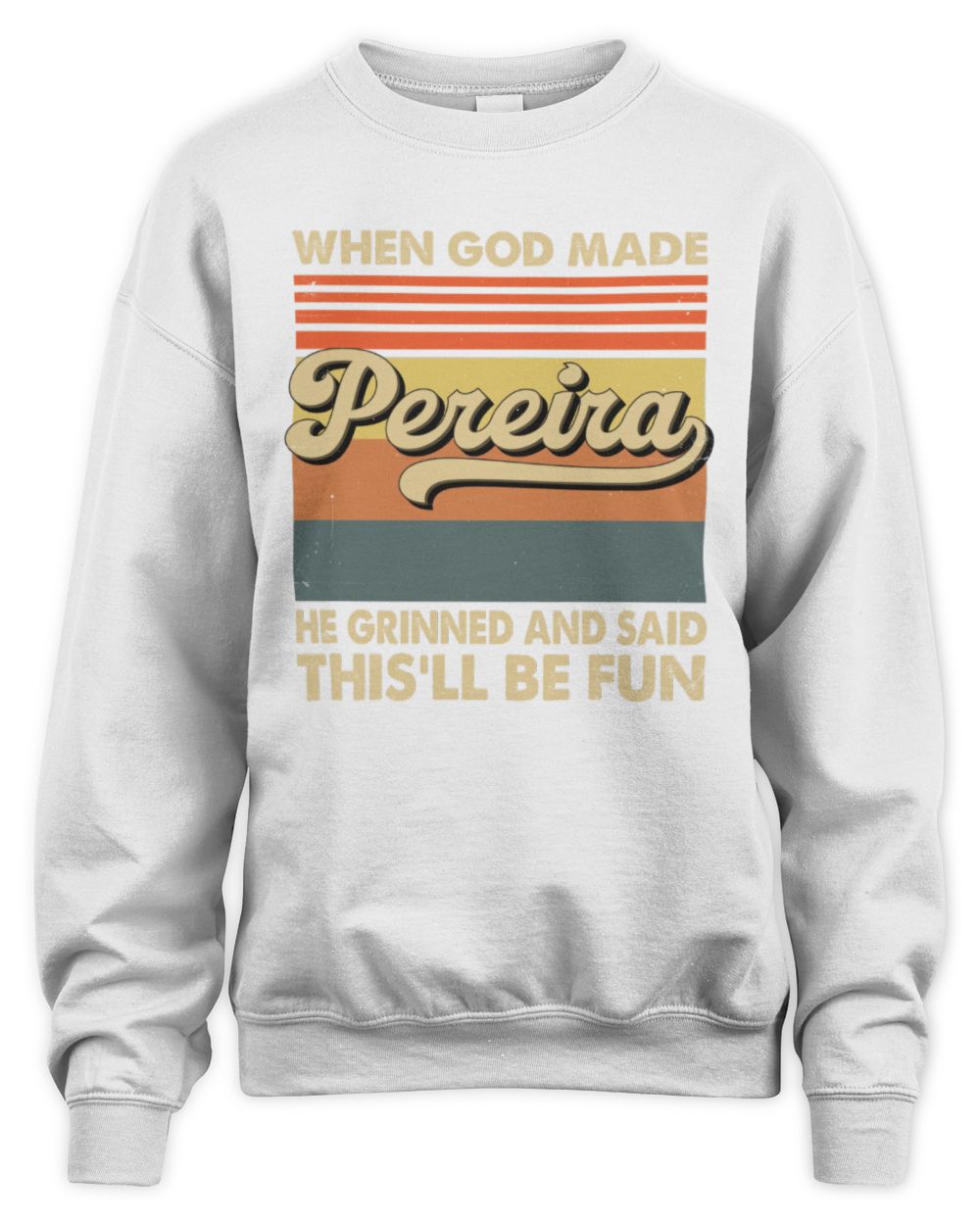 When God Made Your Name He Grinned Vintage T-Shirt PEREIRA M1-55 / Unisex Sweatshirt / white
