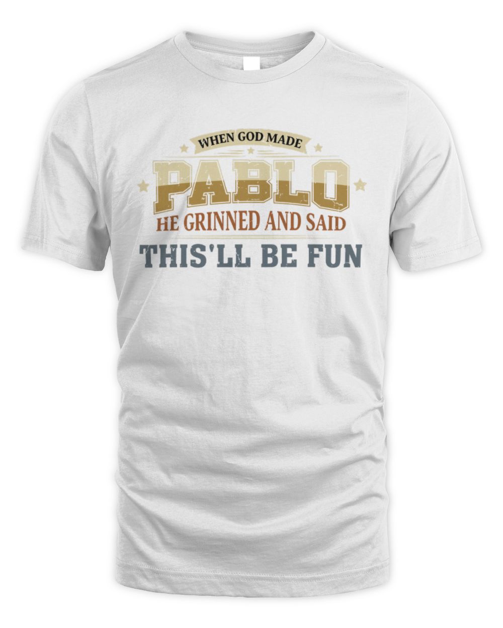 When God Made Your Name Funny Heritage T-Shirt PABLO M1-80 / Unisex Standard T-Shirt / white
