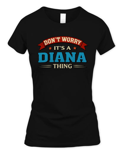 Don't Worry It's a Your Name Thing Funny Retro T-Shirt DIANA M1-57 / Women's Standard T-Shirt / black