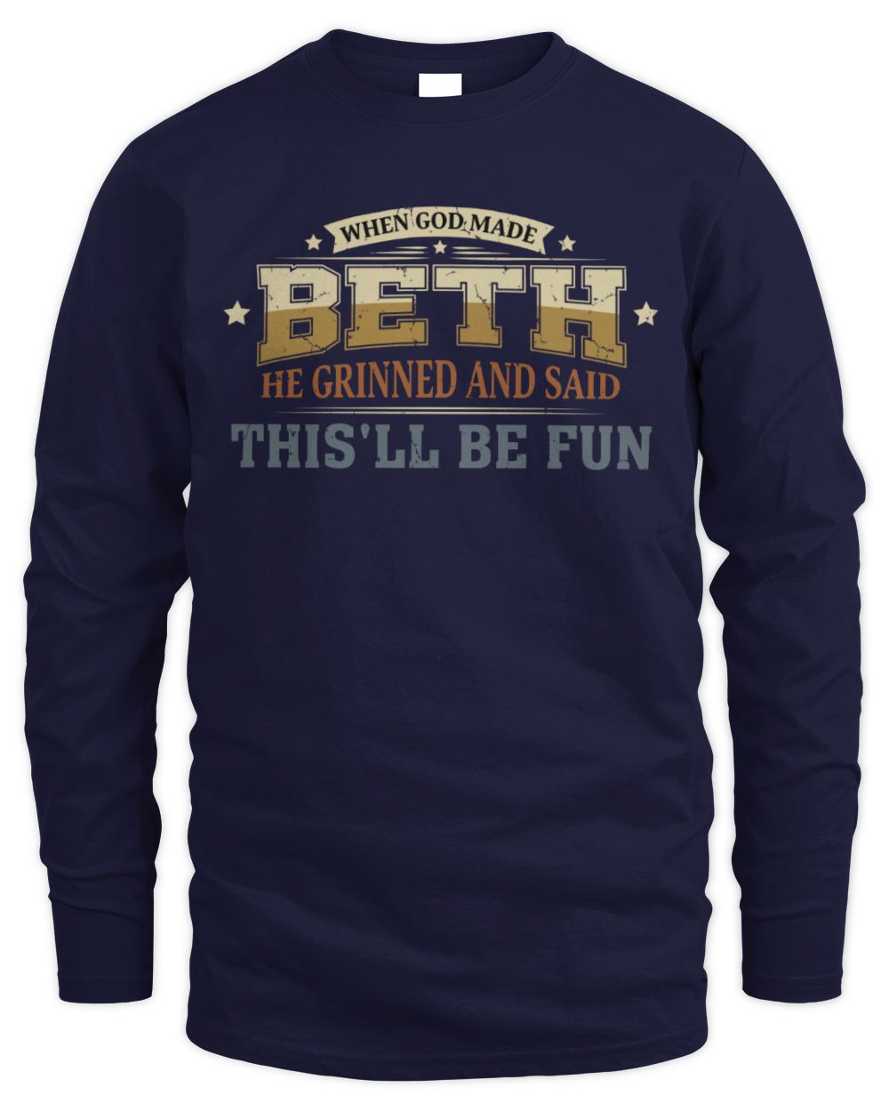 When God Made Your Name Funny Heritage T-Shirt BETH M1-80 / Men's Long Sleeved T-Shirt / navy