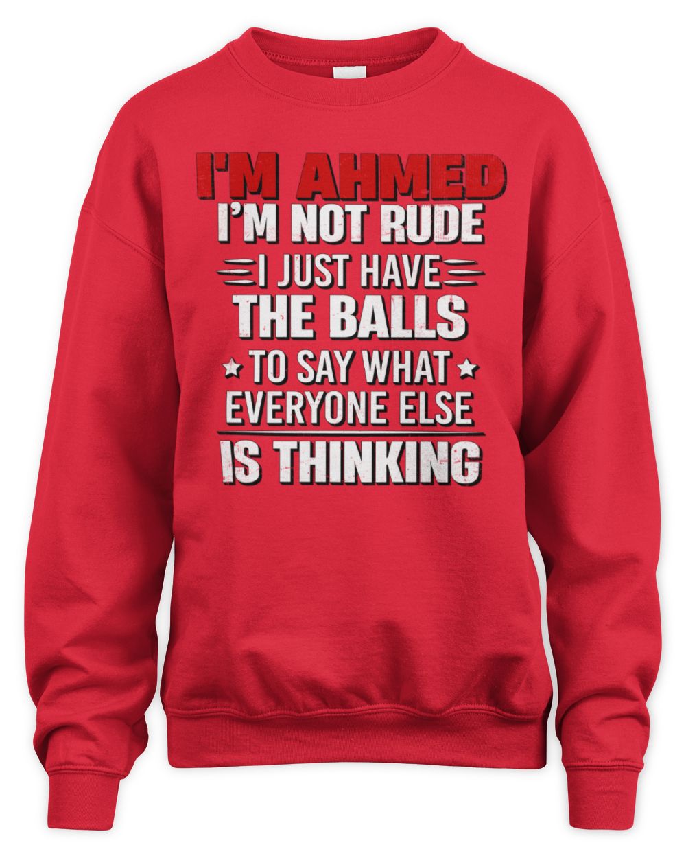 I'm Name I'm Not Rude I Just Have The Balls Funny T-Shirt AHMED M1-46 / Unisex Sweatshirt / red