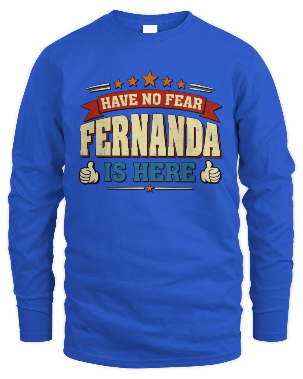Have No Fear Your Name Is Here Cool Graphic T-Shirt FERNANDA M1-71 / Men's Long Sleeved T-Shirt / royal