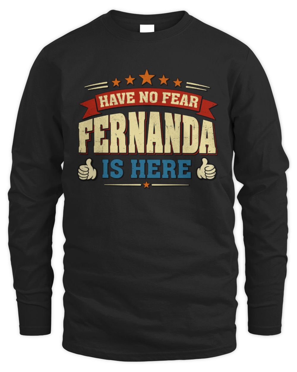 Have No Fear Your Name Is Here Cool Graphic T-Shirt FERNANDA M1-71 / Men's Long Sleeved T-Shirt / black