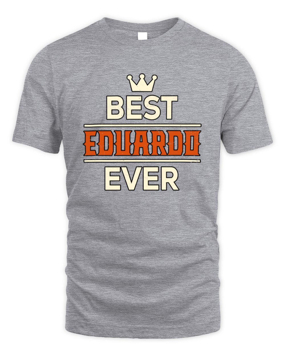 Best Your Name With Crown Shirt EDUARDO M1-59 / Unisex Standard T-Shirt / sport grey
