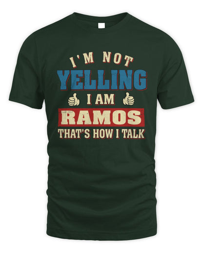 I'm Not Yelling I'm Name That's How I Talk Shirt RAMOS M1-67 / Unisex Standard T-Shirt / forest green