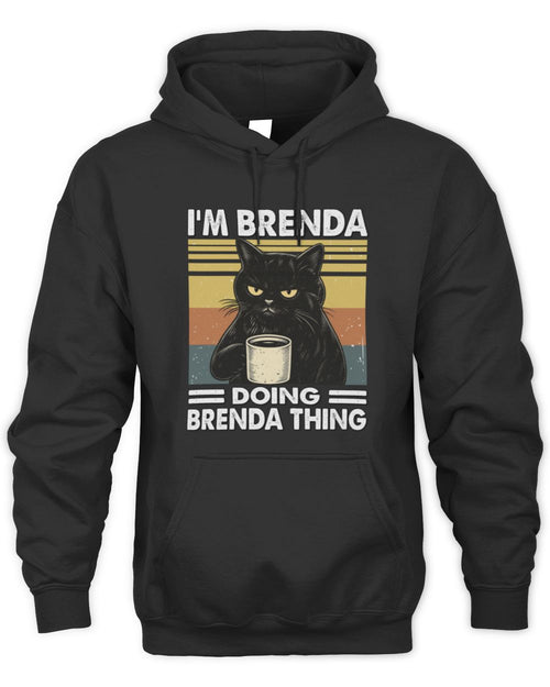 I'm Name Doing Name Thing Grumpy Black Cat Shirt BRENDA M1-79 / Unisex Hoodie / black